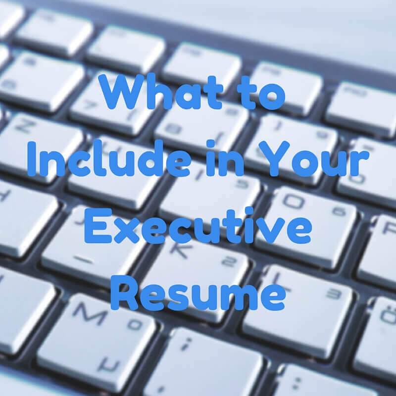 what to include in your executive resume